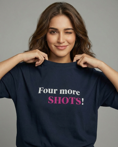 "FOUR MORE SHOTS" Women's Oversized T-Shirt